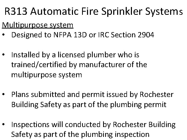 R 313 Automatic Fire Sprinkler Systems Multipurpose system • Designed to NFPA 13 D