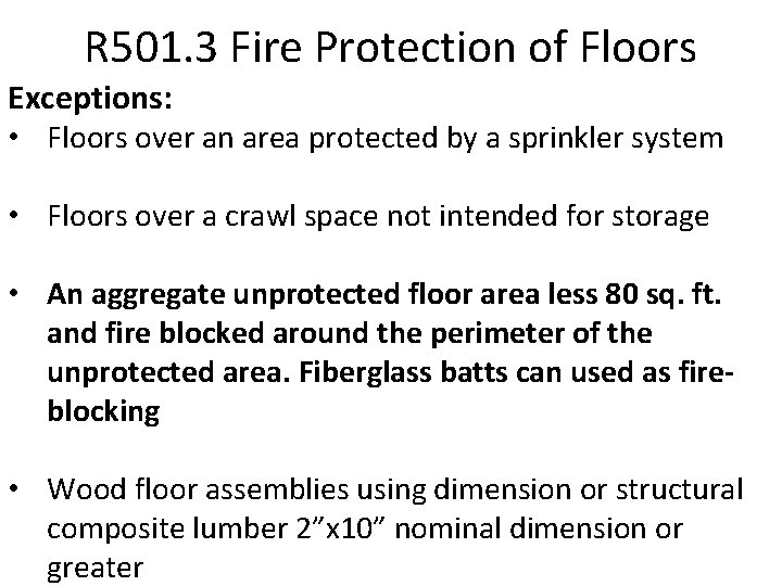 R 501. 3 Fire Protection of Floors Exceptions: • Floors over an area protected