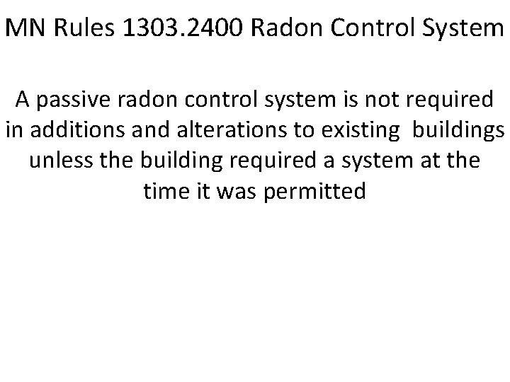 MN Rules 1303. 2400 Radon Control System A passive radon control system is not