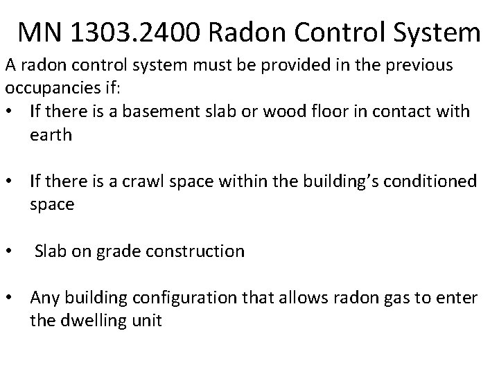 MN 1303. 2400 Radon Control System A radon control system must be provided in