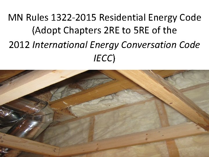MN Rules 1322 -2015 Residential Energy Code (Adopt Chapters 2 RE to 5 RE