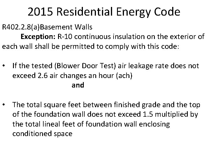 2015 Residential Energy Code R 402. 2. 8(a)Basement Walls Exception: R-10 continuous insulation on