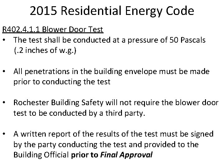 2015 Residential Energy Code R 402. 4. 1. 1 Blower Door Test • The