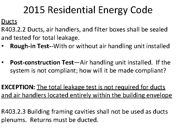 2015 Residential Energy Code Ducts R 403. 2. 2 Ducts, air handlers, and filter