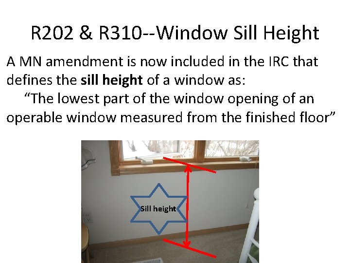 R 202 & R 310 --Window Sill Height A MN amendment is now included