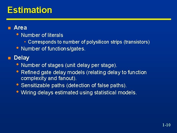 Estimation n Area • Number of literals • Corresponds to number of polysilicon strips