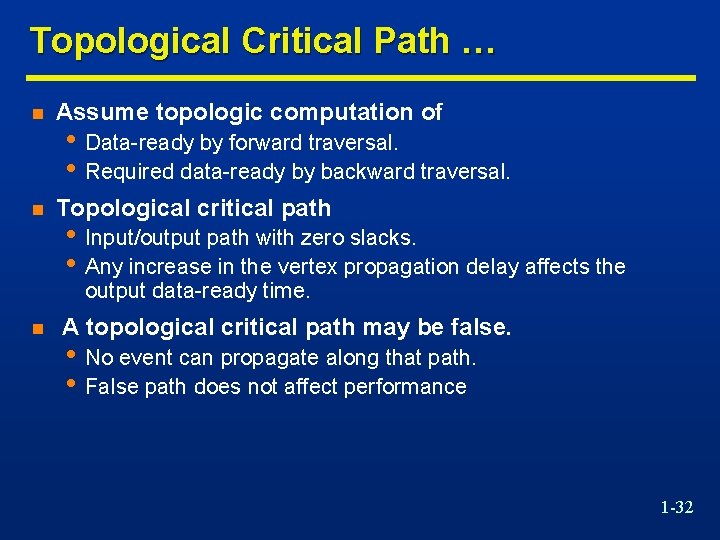 Topological Critical Path … n Assume topologic computation of n Topological critical path •