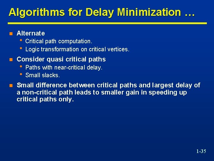 Algorithms for Delay Minimization … n n n Alternate • • Critical path computation.