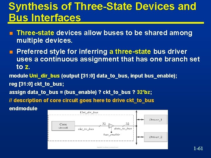 Synthesis of Three-State Devices and Bus Interfaces n Three-state devices allow buses to be