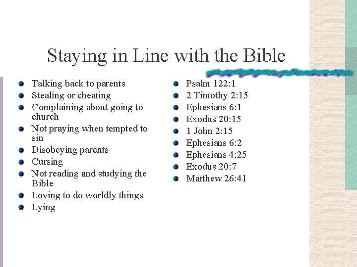 Staying in Line with the Bible Talking back to parents Stealing or cheating Complaining