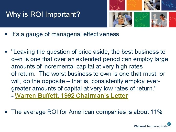 Why is ROI Important? § It’s a gauge of managerial effectiveness § "Leaving the