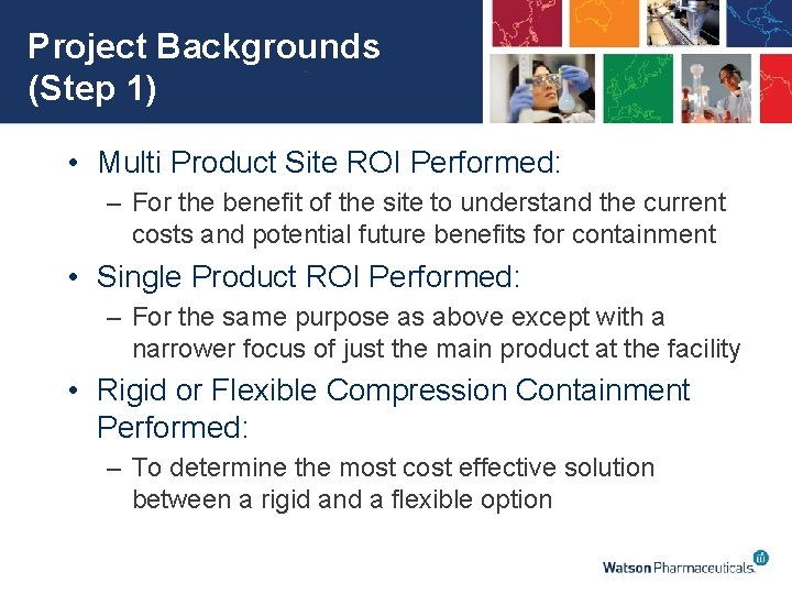 Project Backgrounds (Step 1) • Multi Product Site ROI Performed: – For the benefit
