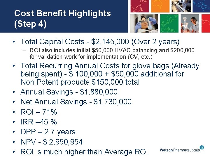 Cost Benefit Highlights (Step 4) • Total Capital Costs - $2, 145, 000 (Over