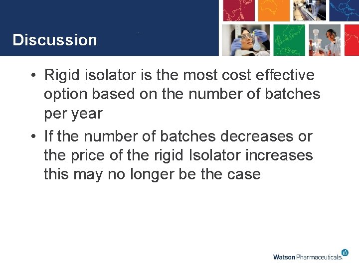 Discussion • Rigid isolator is the most cost effective option based on the number