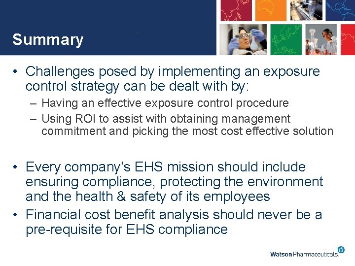 Summary • Challenges posed by implementing an exposure control strategy can be dealt with