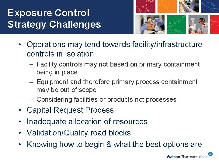 Exposure Control Strategy Challenges • Operations may tend towards facility/infrastructure controls in isolation –