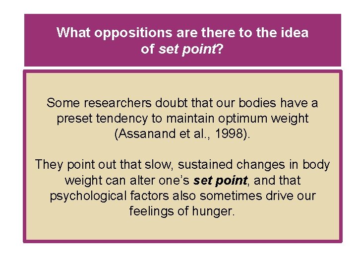 What oppositions are there to the idea of set point? Some researchers doubt that