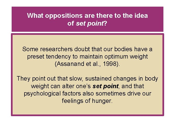 What oppositions are there to the idea of set point? Some researchers doubt that What oppositions are there to the idea of set point? Some researchers doubt that