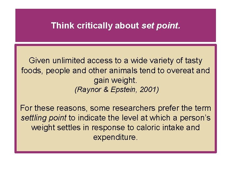 Think critically about set point. Given unlimited access to a wide variety of tasty Think critically about set point. Given unlimited access to a wide variety of tasty