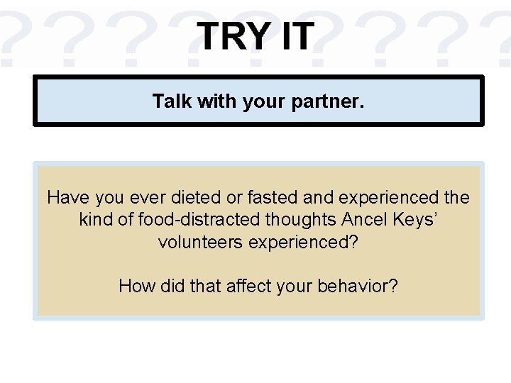 Talk with your partner. Have you ever dieted or fasted and experienced the kind