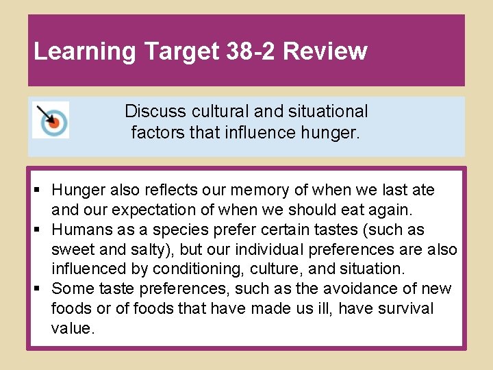 Learning Target 38 -2 Review Discuss cultural and situational factors that influence hunger. §