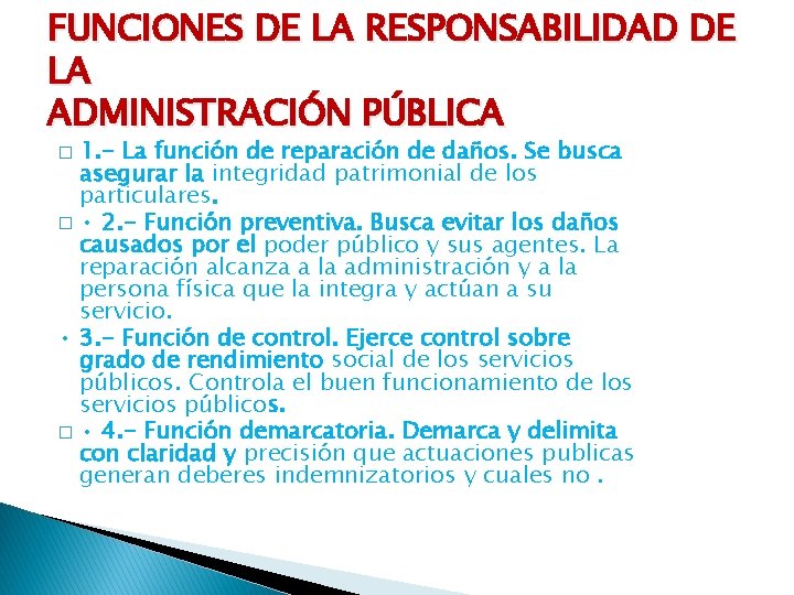 FUNCIONES DE LA RESPONSABILIDAD DE LA ADMINISTRACIÓN PÚBLICA 1. - La función de reparación