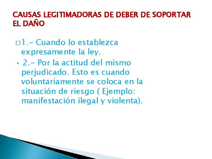 CAUSAS LEGITIMADORAS DE DEBER DE SOPORTAR EL DAÑO � 1. - Cuando lo establezca