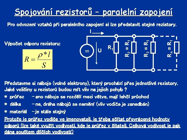 Spojování rezistorů – paralelní zapojení R 1 Rn = R 1 = U R