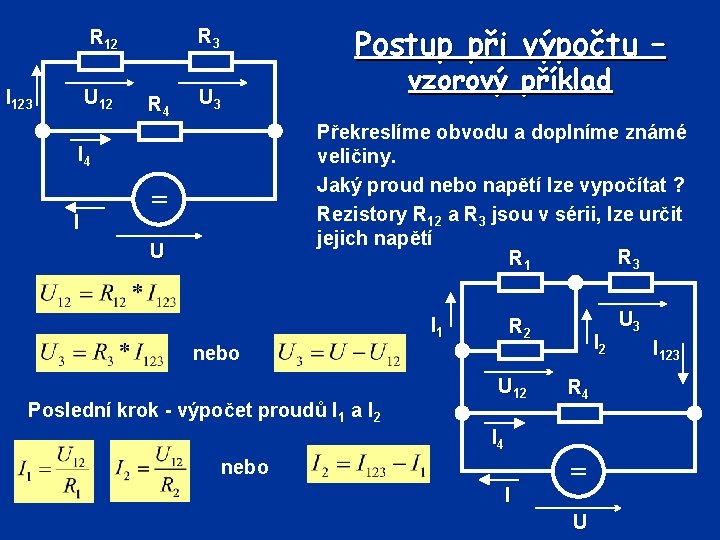 I 123 Postup při výpočtu – R 12 R 3 U 12 U 3