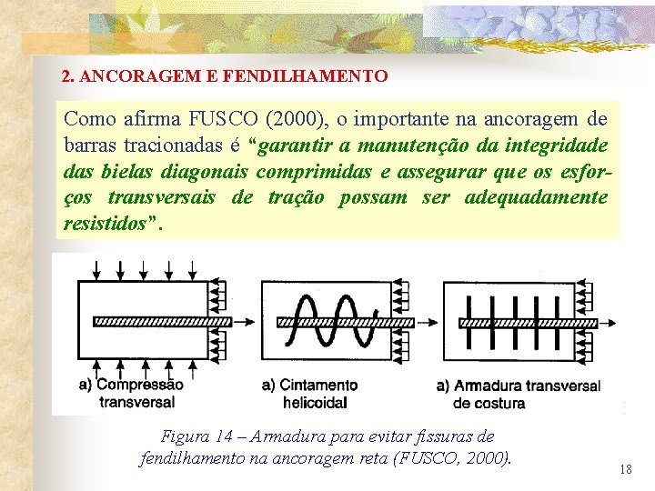 2. ANCORAGEM E FENDILHAMENTO Como afirma FUSCO (2000), o importante na ancoragem de barras