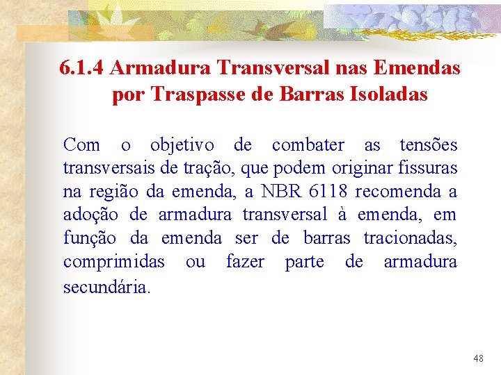 6. 1. 4 Armadura Transversal nas Emendas por Traspasse de Barras Isoladas Com o