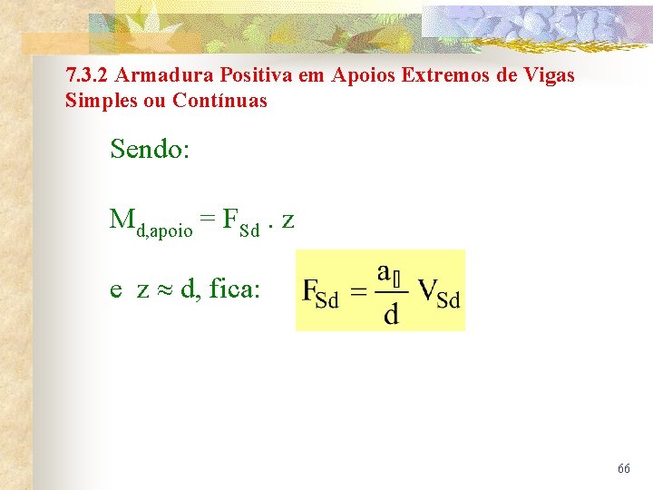 7. 3. 2 Armadura Positiva em Apoios Extremos de Vigas Simples ou Contínuas Sendo: