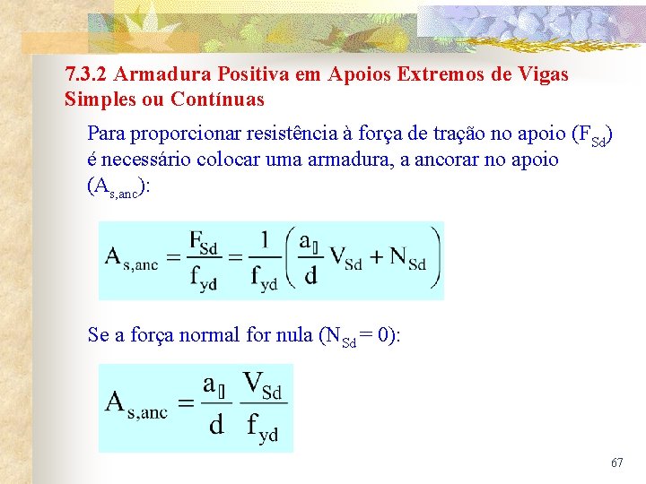 7. 3. 2 Armadura Positiva em Apoios Extremos de Vigas Simples ou Contínuas Para