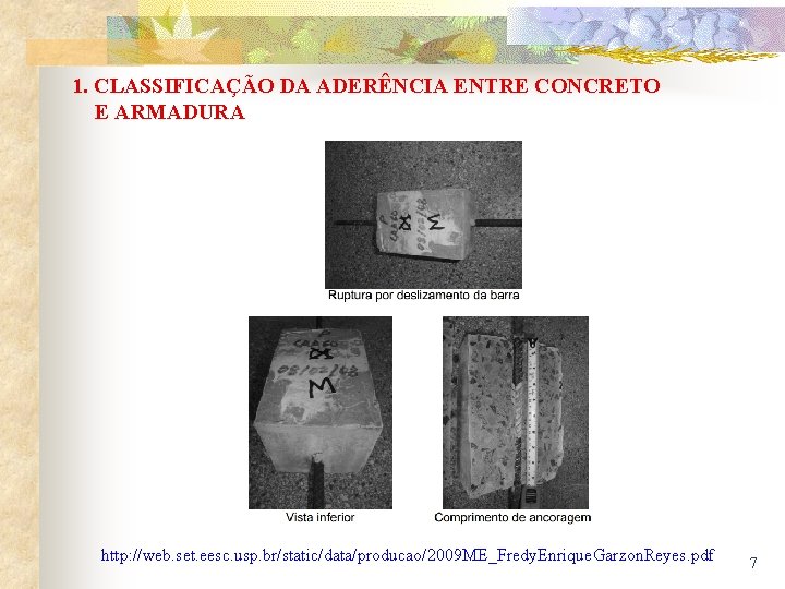 1. CLASSIFICAÇÃO DA ADERÊNCIA ENTRE CONCRETO E ARMADURA http: //web. set. eesc. usp. br/static/data/producao/2009