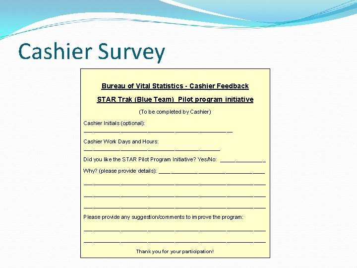 Cashier Survey Bureau of Vital Statistics - Cashier Feedback STAR Trak (Blue Team) Pilot