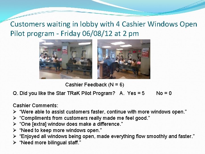 Customers waiting in lobby with 4 Cashier Windows Open Pilot program - Friday 06/08/12