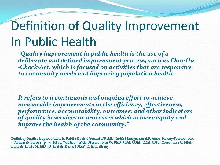 Definition of Quality Improvement In Public Health “Quality improvement in public health is the