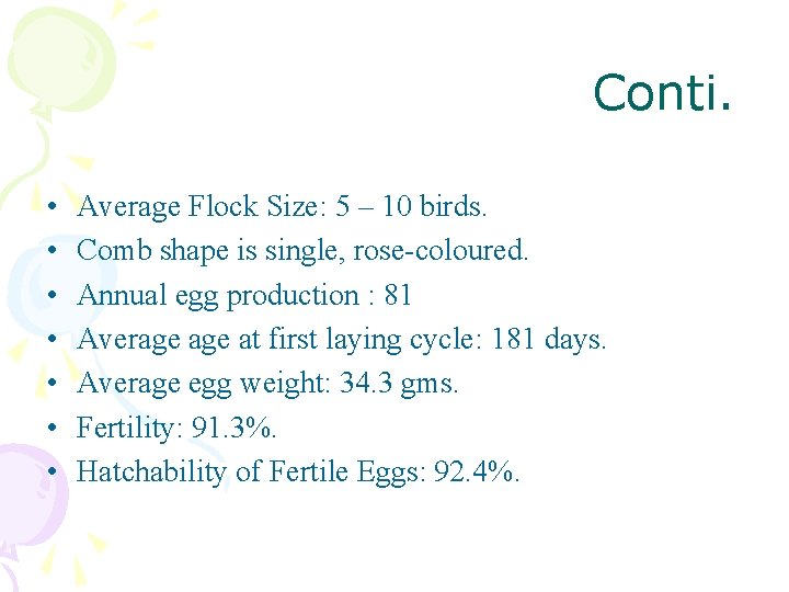  Conti. • • Average Flock Size: 5 – 10 birds. Comb shape is