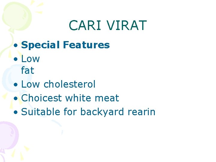 CARI VIRAT • Special Features • Low fat • Low cholesterol • Choicest white
