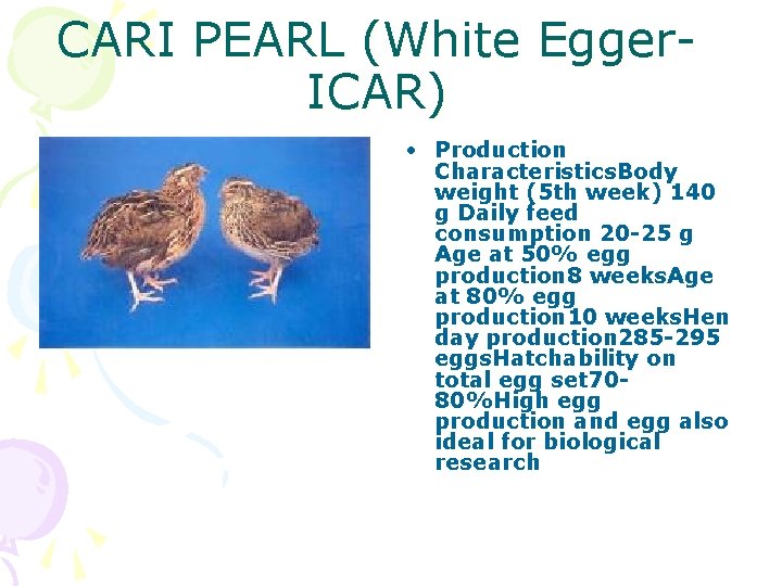 CARI PEARL (White Egger. ICAR) • Production Characteristics. Body weight (5 th week) 140