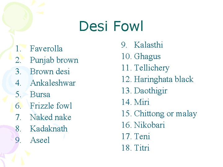 Desi Fowl 1. 2. 3. 4. 5. 6. 7. 8. 9. Faverolla Punjab brown