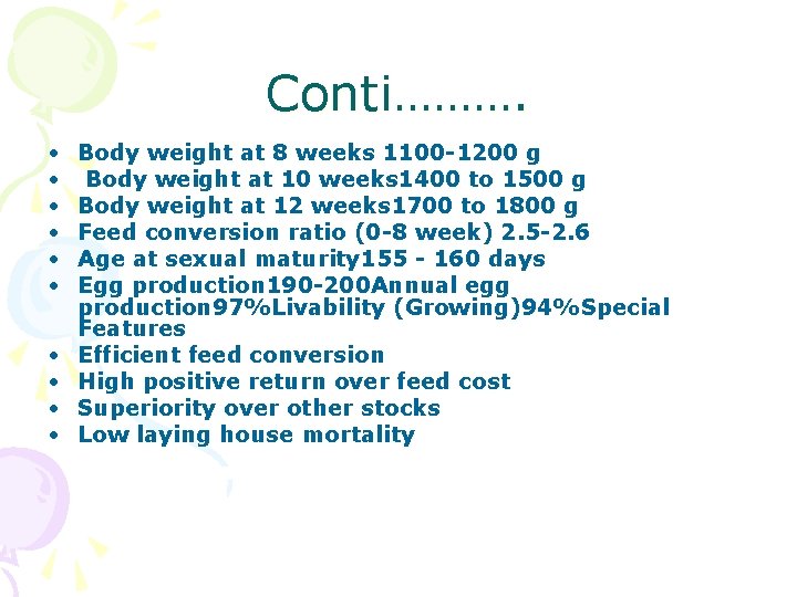 Conti………. • • • Body weight at 8 weeks 1100 -1200 g Body weight
