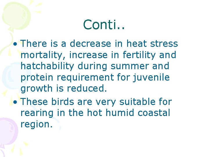 Conti. . • There is a decrease in heat stress mortality, increase in fertility