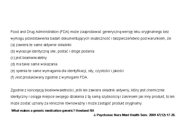 Food and Drug Administration (FDA) może zaaprobować generyczną wersję leku oryginalnego bez wymogu przedstawienia