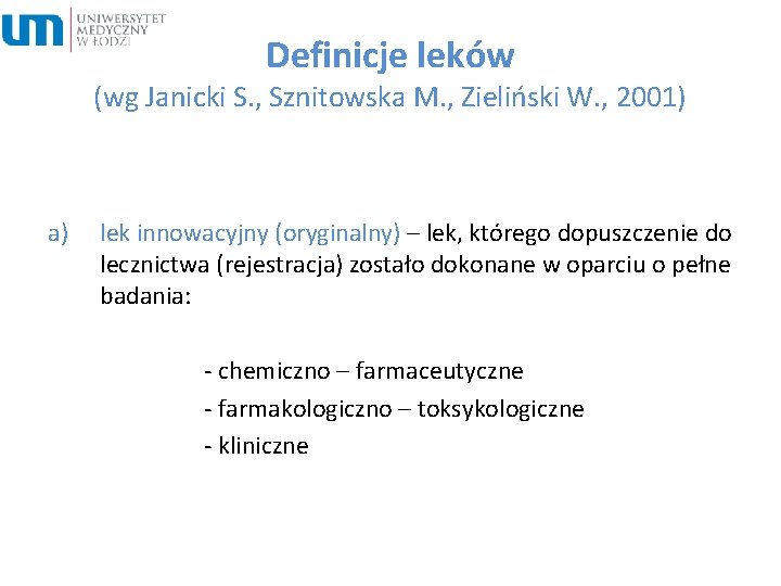 Definicje leków (wg Janicki S. , Sznitowska M. , Zieliński W. , 2001) a)