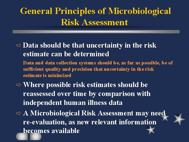 General Principles of Microbiological Risk Assessment ð Data should be that uncertainty in the