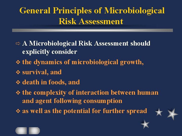 General Principles of Microbiological Risk Assessment ðA Microbiological Risk Assessment should explicitly consider v