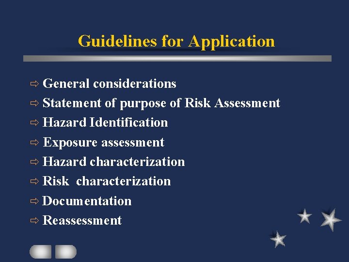 Guidelines for Application ð General considerations ð Statement of purpose of Risk Assessment ð