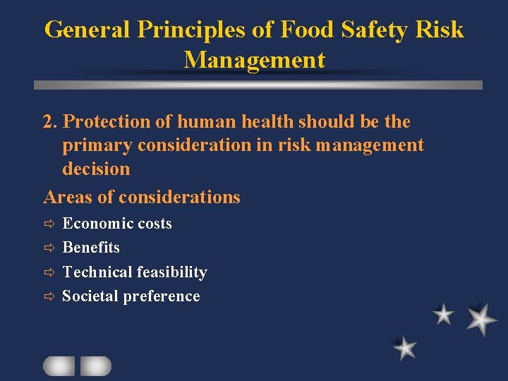 General Principles of Food Safety Risk Management 2. Protection of human health should be