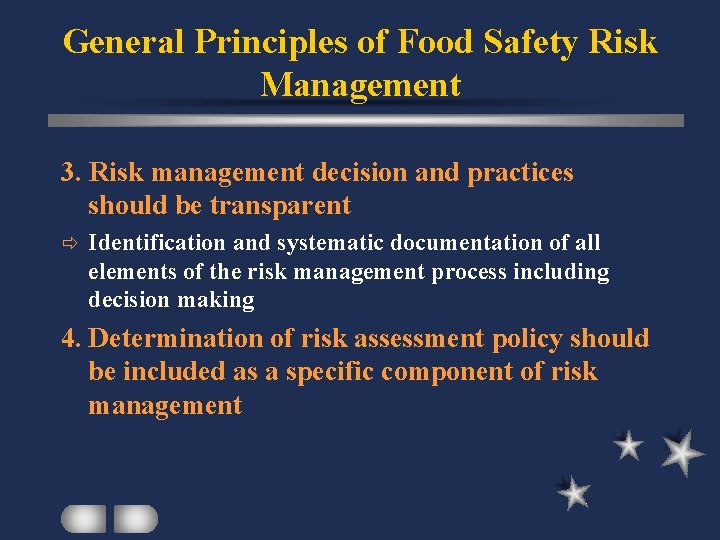 General Principles of Food Safety Risk Management 3. Risk management decision and practices should